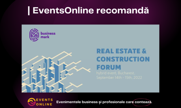 EventsOnline.ro recomandă Real Estate & Construction Forum
